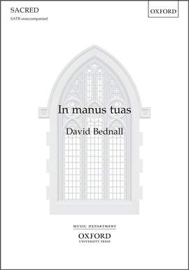 Bednall, David: In manus tuas