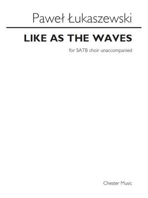 Paweł Łukaszewski: Like As The Waves