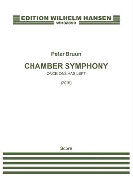 Peter Bruun: Chamber Symphony 'Once One Has Left'