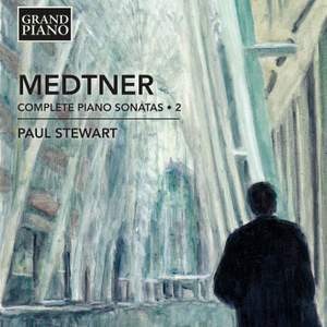 Medtner: Complete Piano Sonatas Volume 2