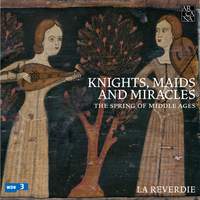 Knights, Maids and Miracles: The Spring of Middle Ages