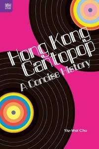 Hong Kong Cantopop - A Concise History