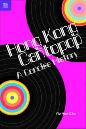Hong Kong Cantopop – A Concise History