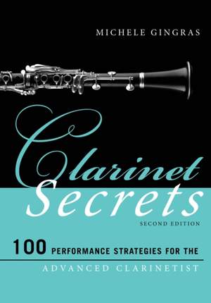 Clarinet Secrets: 100 Performance Strategies for the Advanced Clarinetist