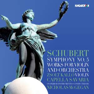 Schubert: Symphony No. 5 & Works for Violin & Orchestra