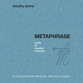 Metaphrase: Works for Chamber Orchestra