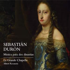 Sebastián Durón: Music For Two Dynasties