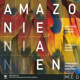 Amazonie: Contes Sonores (Amazonia: Sound Stories)