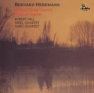 Bernard Herrmann: Clarinet Quintet & Echoes String Quartet