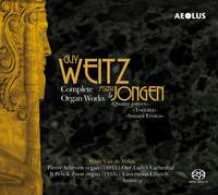 Guy Weitz and Joseph Jongen: Complete Organ Works