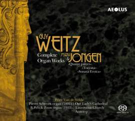 Guy Weitz and Joseph Jongen: Complete Organ Works