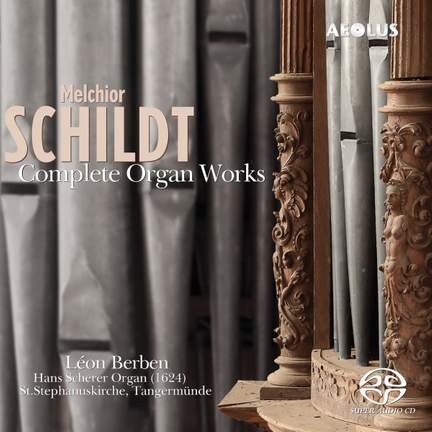 Melchior Schildt: Complete Organ Works