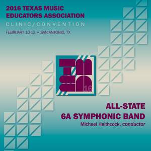 2016 Texas Music Educators Association (TMEA): All-State 6A Symphonic Band [Live]