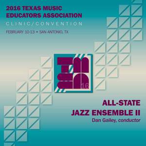2016 Texas Music Educators Association (TMEA): All-State Jazz Ensemble II [Live]