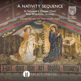 St Salvator's Chapel Choir - A Nativity Sequence