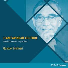 Jean Papineau-Couture: Quatuors à cordes Nos. 1-4 & Trio Slanò