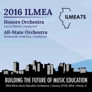 2016 Illinois Music Educators Association (ILMEA): Honors Orchestra & All-State Orchestra [Live]