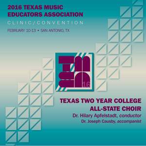 2016 Texas Music Educators Association: Texas Two-Year College All-State Choir (Live)