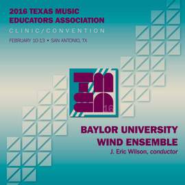 2016 Texas Music Educators Association (TMEA): Baylor University Wind Ensemble [Live]