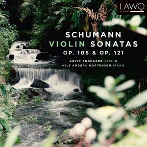 Schumann: Violin Sonatas Op. 105 & Op. 121