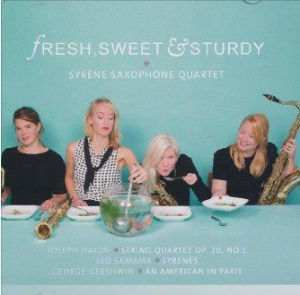 Fresh, Sweet & Sturdy - Syrène Saxophone Quartet