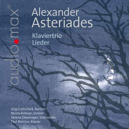Alexander Asteriades: Klaviertrio & Lieder