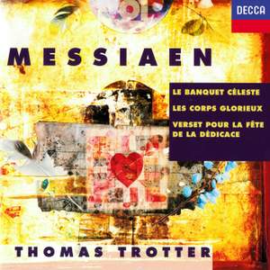 Messiaen: Le banquet céleste, Les corps glorieux & Verset