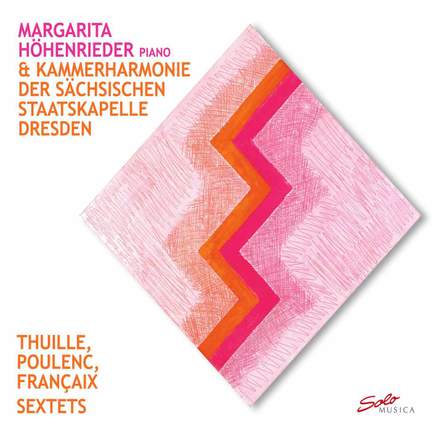 Thuille, Poulenc & Françaix: Sextets