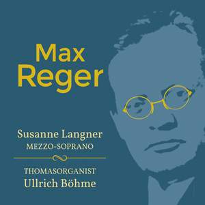 Reger: Organ Works and Songs with Organ