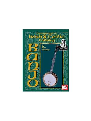 Tom Hanway: Complete Book Of Irish and Celtic 5-String Banjo