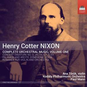 Henry Cotter Nixon: Complete Orchestral Music Vol. 1