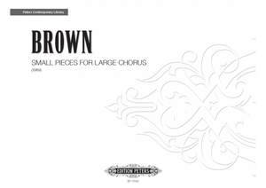 Brown, Earle: Small Piece for large chorus
