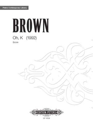Brown, Earle: Oh, K