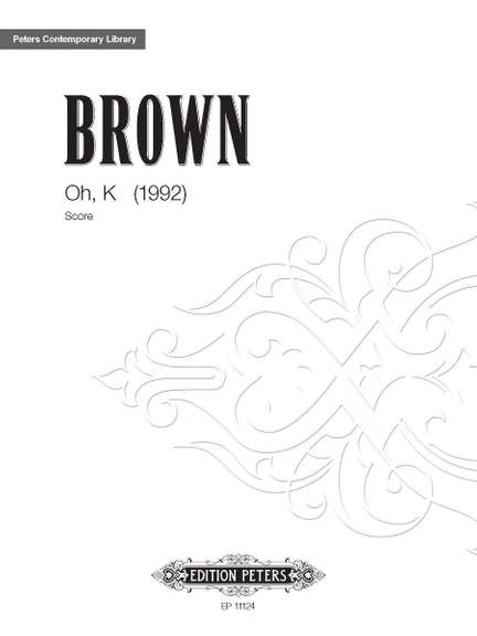 Brown, Earle: Oh, K