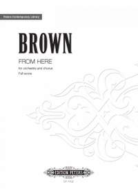 Brown, Earle: From Here