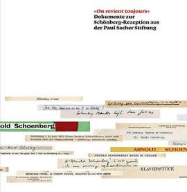 "On revient toujours". Dokumente zur Schönberg-Rezeption aus der Paul Sacher Stiftung