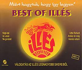 Best of Illés: Miért hagytuk, hogy így legyen