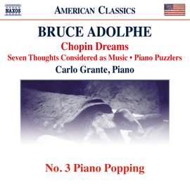 Bruce Adolphe: Chopin Dreams: III. Piano Popping