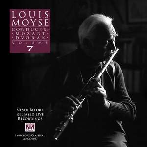 Louis Moyse Conducts: Mozart, Dvorak, Vol. 7