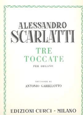 Alessandro Scarlatti: Tre Toccate