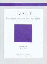 Frank Hill: Die Geschichte vom Ritter Konstantin