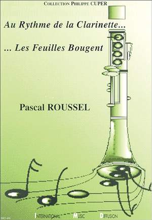 Pascal Roussel: Au Rythme de la Clarinette, Les Feuilles Bougent