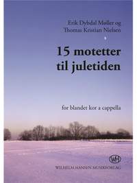 Thomas Kristian Nielsen_Erik Dybdal Møller: 15 Motetter Til Juletiden