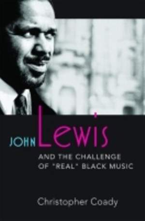 John Lewis and the Challenge of ""Real"" Black Music