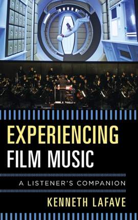 Experiencing Film Music: A Listener's Companion