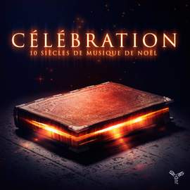 Célébration: 10 siècles de musique de Noël