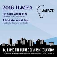 2016 Illinois Music Educators Association (ILMEA): Honors Vocal Jazz Ensemble & All-State Vocal Jazz Ensemble (Live)