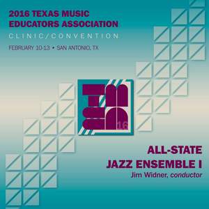 2016 Texas Music Educators Association (TMEA): All-State Jazz Ensemble I (Live)