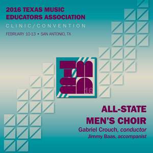 2016 Texas Music Educators Association (TMEA): All-State Men's Choir (Live)