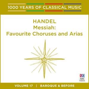 Handel - Messiah – Favourite Choruses and Arias: Vol. 17